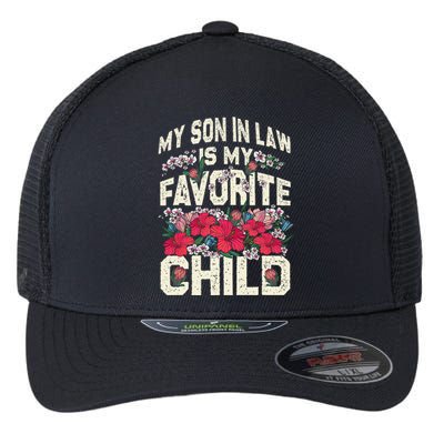 My SonInLaw Is My Favorite Child Funny Mom Flexfit Unipanel Trucker Cap