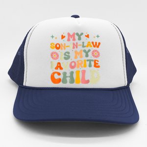 My Son In Law Is My Favorite Child Funny Family Groovy Trucker Hat