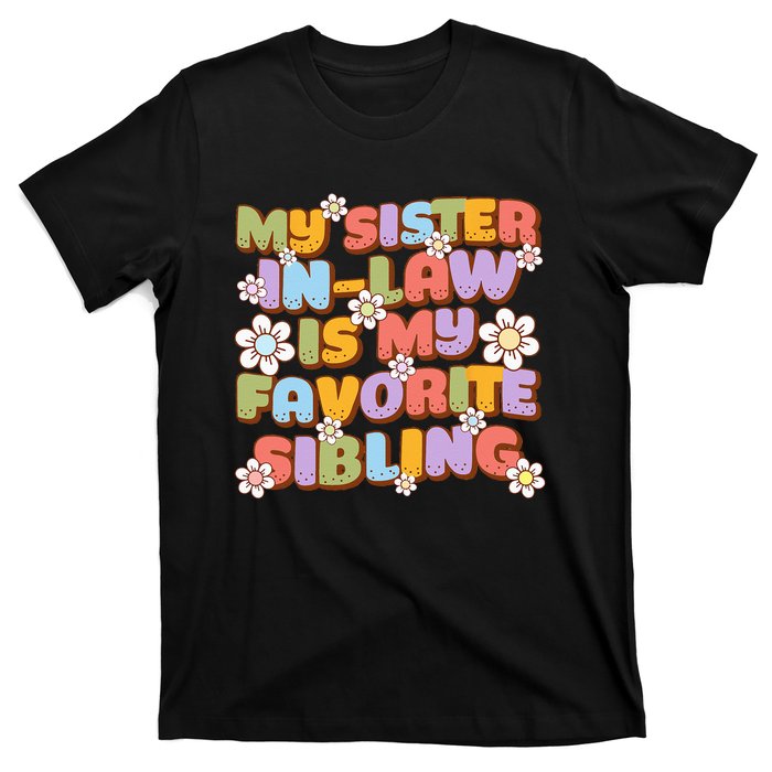 My SisterInLaw Is My Favorite Sibling Groovy Retro Sister T-Shirt