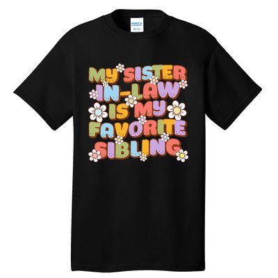 My SisterInLaw Is My Favorite Sibling Groovy Retro Sister Tall T-Shirt