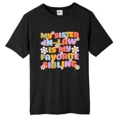 My SisterInLaw Is My Favorite Sibling Groovy Retro Sister Tall Fusion ChromaSoft Performance T-Shirt