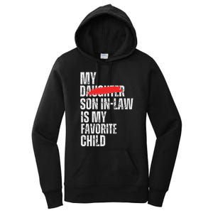 My Son In Law Is My Favorite Child Funny Replaced Daughter Women's Pullover Hoodie