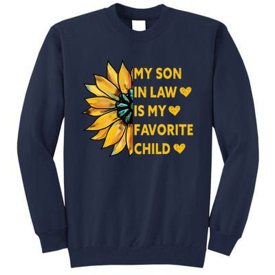 My Son In Law Is My Favorite Child Family Sunflower Design Tall Sweatshirt