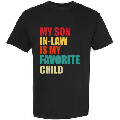 My Son In Law Is My Favorite Child Family Matching Dad Mom Garment-Dyed Heavyweight T-Shirt