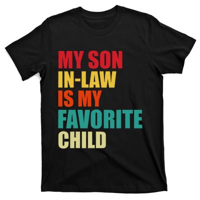 My Son In Law Is My Favorite Child Family Matching Dad Mom T-Shirt