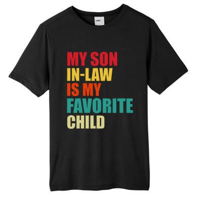 My Son In Law Is My Favorite Child Family Matching Dad Mom Tall Fusion ChromaSoft Performance T-Shirt