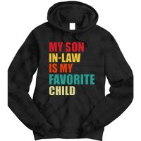 My Son In Law Is My Favorite Child Family Matching Dad Mom Tie Dye Hoodie