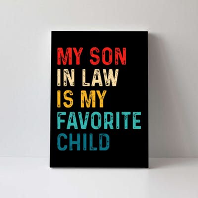 My Son In Law Is My Favorite Child Funny Family Humor Retro Canvas