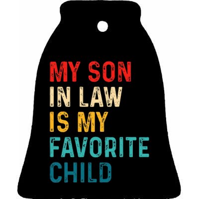 My Son In Law Is My Favorite Child Funny Family Humor Retro Ceramic Bell Ornament