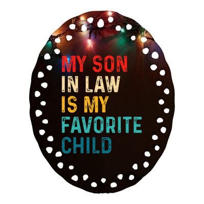 My Son In Law Is My Favorite Child Funny Family Humor Retro Ceramic Oval Ornament