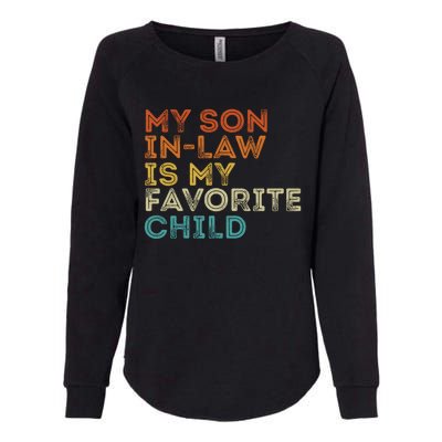 My Son In Law Is My Favorite Child Funny Retro Vintage Womens California Wash Sweatshirt