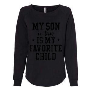 My Son In Law Is My Favorite Child Mother In Law Gifts Mom Womens California Wash Sweatshirt