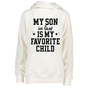 My Son In Law Is My Favorite Child Mother In Law Gifts Mom Womens Funnel Neck Pullover Hood