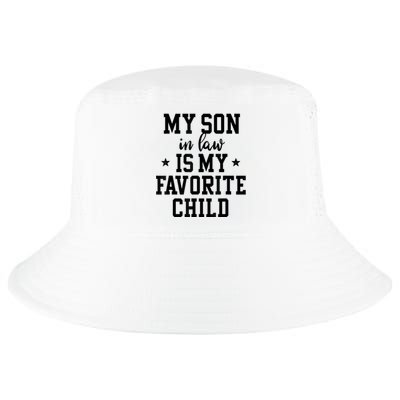 My Son In Law Is My Favorite Child Mother In Law Gifts Mom Cool Comfort Performance Bucket Hat