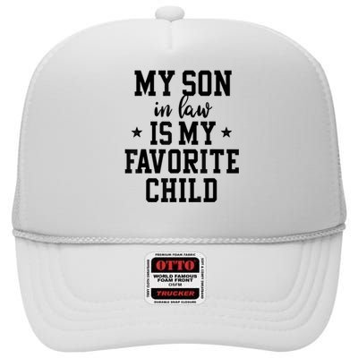 My Son In Law Is My Favorite Child Mother In Law Gifts Mom High Crown Mesh Back Trucker Hat