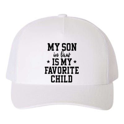 My Son In Law Is My Favorite Child Mother In Law Gifts Mom Yupoong Adult 5-Panel Trucker Hat