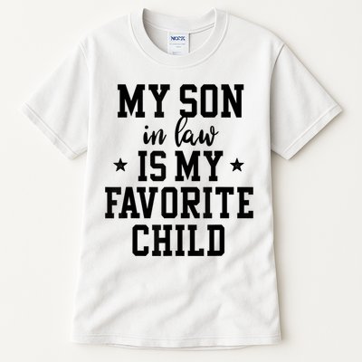My Son In Law Is My Favorite Child Mother In Law Gifts Mom Tall T-Shirt