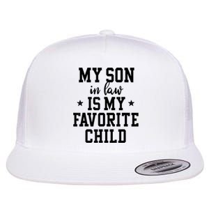 My Son In Law Is My Favorite Child Mother In Law Gifts Mom Flat Bill Trucker Hat