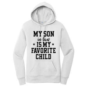 My Son In Law Is My Favorite Child Mother In Law Gifts Mom Women's Pullover Hoodie