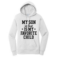 My Son In Law Is My Favorite Child Mother In Law Gifts Mom Women's Pullover Hoodie