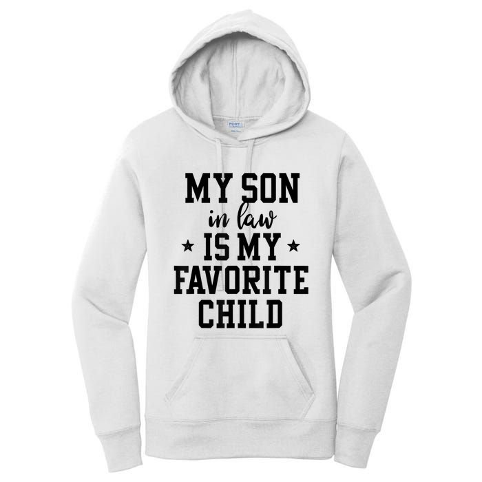 My Son In Law Is My Favorite Child Mother In Law Gifts Mom Women's Pullover Hoodie