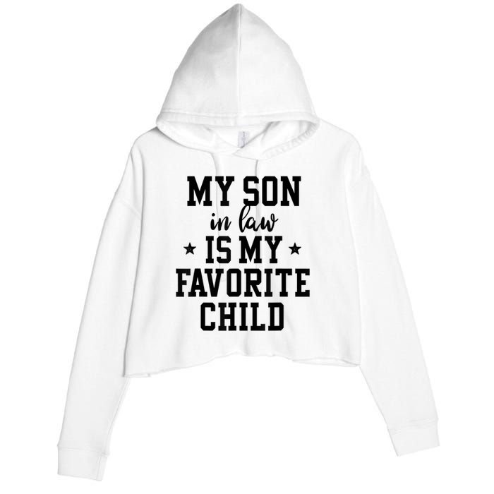 My Son In Law Is My Favorite Child Mother In Law Gifts Mom Crop Fleece Hoodie