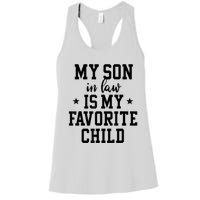 My Son In Law Is My Favorite Child Mother In Law Gifts Mom Women's Racerback Tank