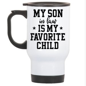 My Son In Law Is My Favorite Child Mother In Law Gifts Mom Stainless Steel Travel Mug