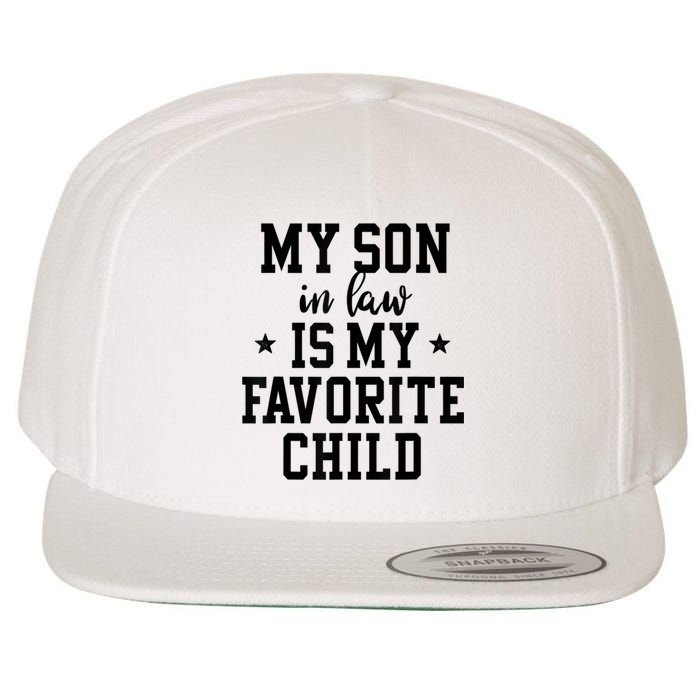 My Son In Law Is My Favorite Child Mother In Law Gifts Mom Wool Snapback Cap