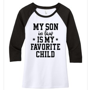 My Son In Law Is My Favorite Child Mother In Law Gifts Mom Women's Tri-Blend 3/4-Sleeve Raglan Shirt