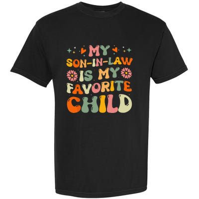 My Son In Law Is My Favorite Child Funny Family Humor Groovy Garment-Dyed Heavyweight T-Shirt