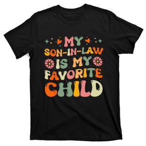 My Son In Law Is My Favorite Child Funny Family Humor Groovy T-Shirt