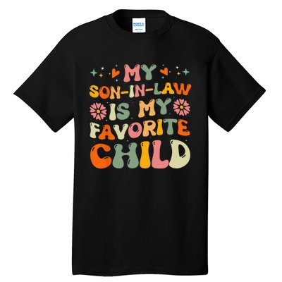 My Son In Law Is My Favorite Child Funny Family Humor Groovy Tall T-Shirt