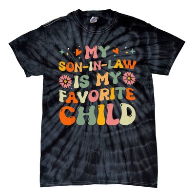 My Son In Law Is My Favorite Child Funny Family Humor Groovy Tie-Dye T-Shirt