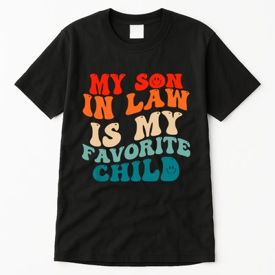My Son In Law Is My Favorite Child Funny Family Humor Groovy Tall T-Shirt