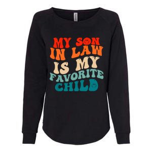 My Son In Law Is My Favorite Child Funny Family Humor Groovy Womens California Wash Sweatshirt