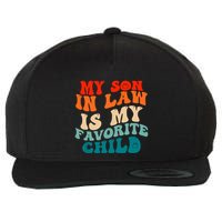 My Son In Law Is My Favorite Child Funny Family Humor Groovy Wool Snapback Cap