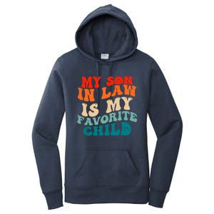 My Son In Law Is My Favorite Child Funny Family Humor Groovy Women's Pullover Hoodie