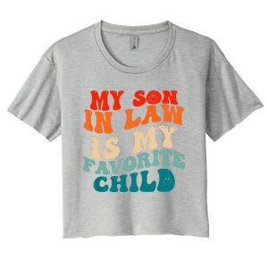 My Son In Law Is My Favorite Child Funny Family Humor Groovy Women's Crop Top Tee