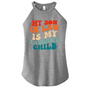 My Son In Law Is My Favorite Child Funny Family Humor Groovy Women's Perfect Tri Rocker Tank