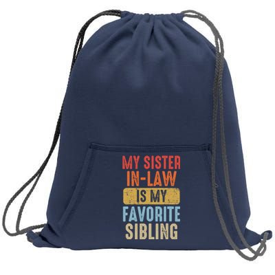 My Sister In Law Is My Favorite Sibling Funny Family Humor Sweatshirt Cinch Pack Bag