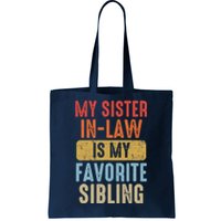 My Sister In Law Is My Favorite Sibling Funny Family Humor Tote Bag