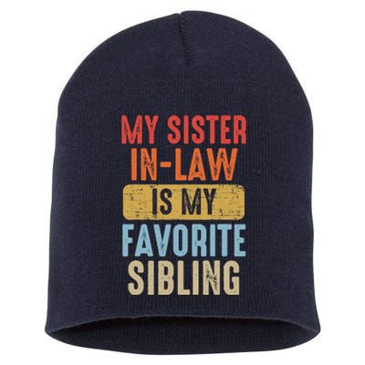 My Sister In Law Is My Favorite Sibling Funny Family Humor Short Acrylic Beanie