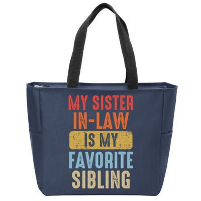 My Sister In Law Is My Favorite Sibling Funny Family Humor Zip Tote Bag