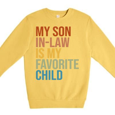 My Son In Law Is My Favorite Child Funny Gift Premium Crewneck Sweatshirt