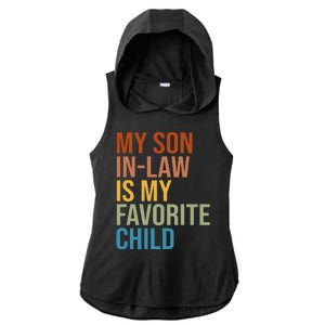 My Son In Law Is My Favorite Child Funny Gift Ladies PosiCharge Tri-Blend Wicking Draft Hoodie Tank