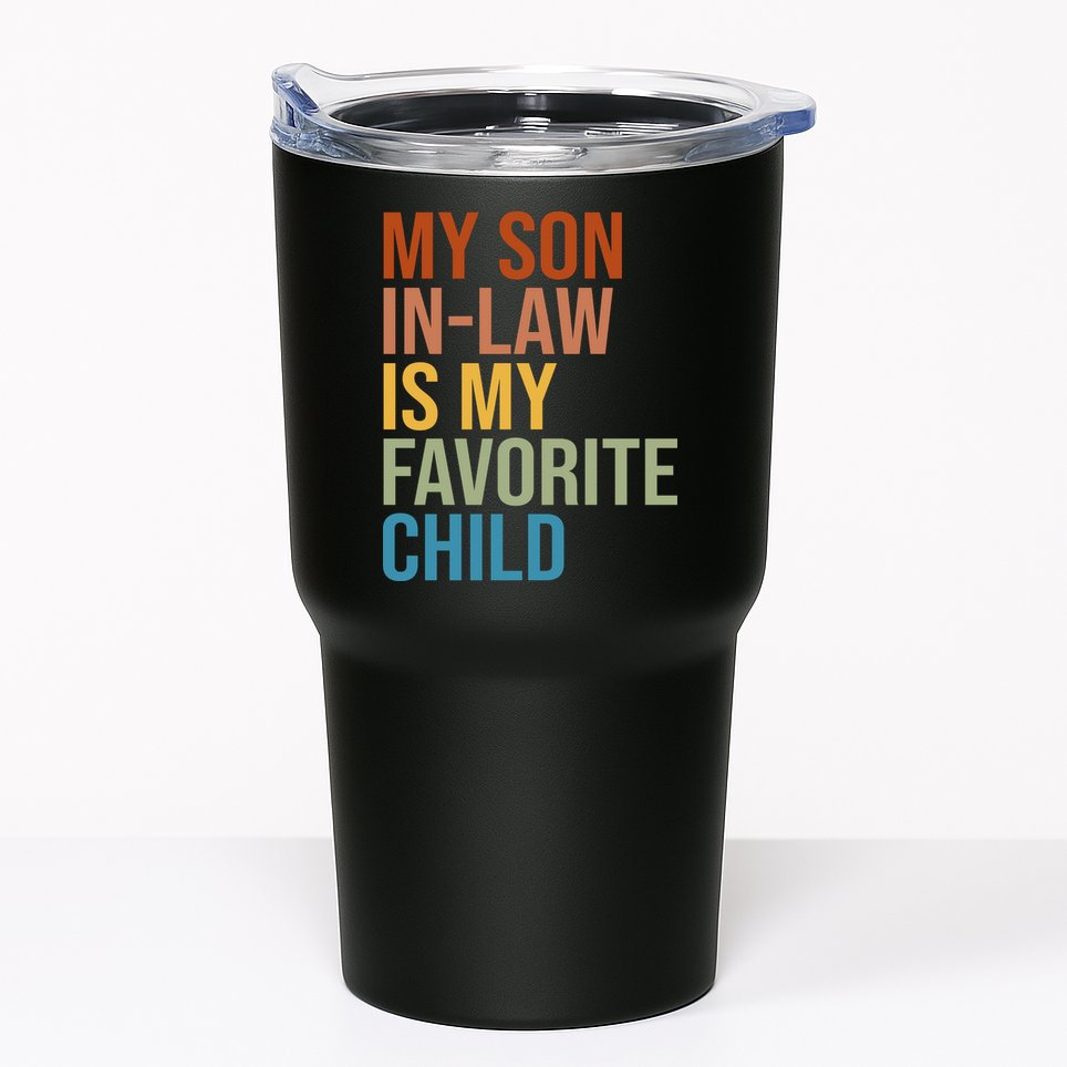 My Son In Law Is My Favorite Child Funny Gift Tumbler
