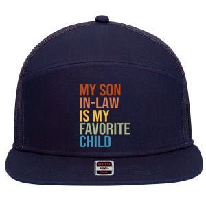 My Son In Law Is My Favorite Child Funny Gift 7 Panel Mesh Trucker Snapback Hat