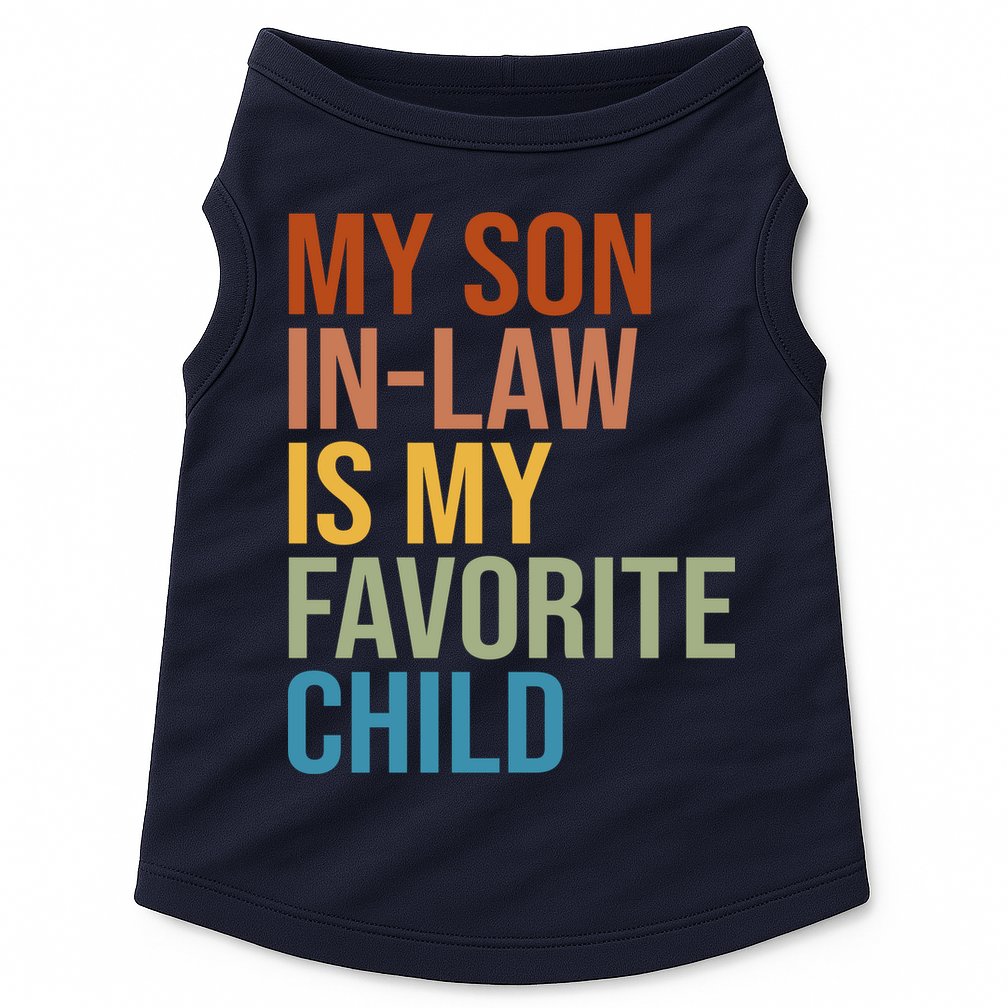 My Son In Law Is My Favorite Child Funny Gift Doggie Tank