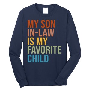 My Son In Law Is My Favorite Child Funny Gift Long Sleeve Shirt